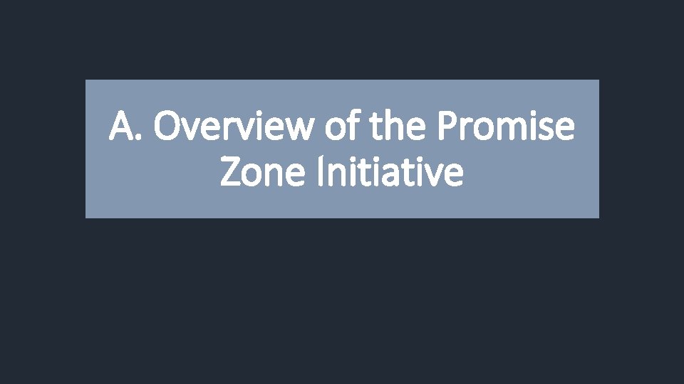 A. Overview of the Promise Zone Initiative 