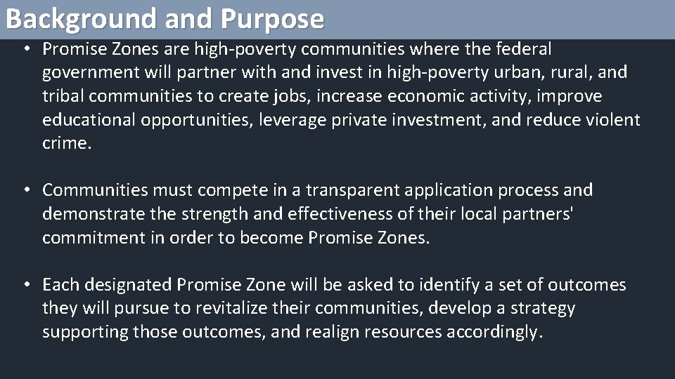 Background and Purpose • Promise Zones are high-poverty communities where the federal government will