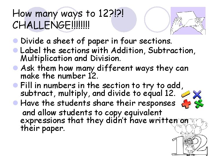 How many ways to 12? !? ! CHALLENGE!!!! l Divide a sheet of paper