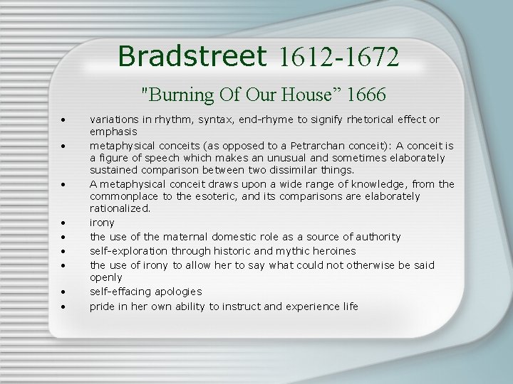 Bradstreet 1612 -1672 "Burning Of Our House” 1666 • • • variations in rhythm,