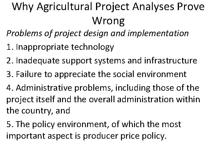 Why Agricultural Project Analyses Prove Wrong Problems of project design and implementation 1. Inappropriate