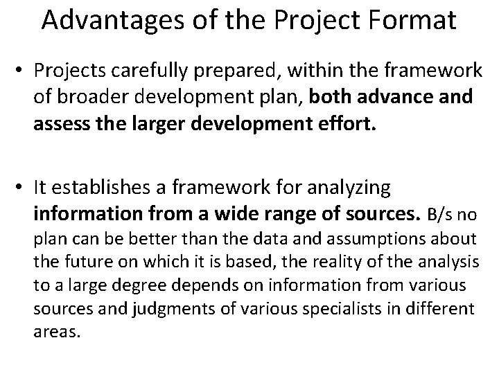 Advantages of the Project Format • Projects carefully prepared, within the framework of broader