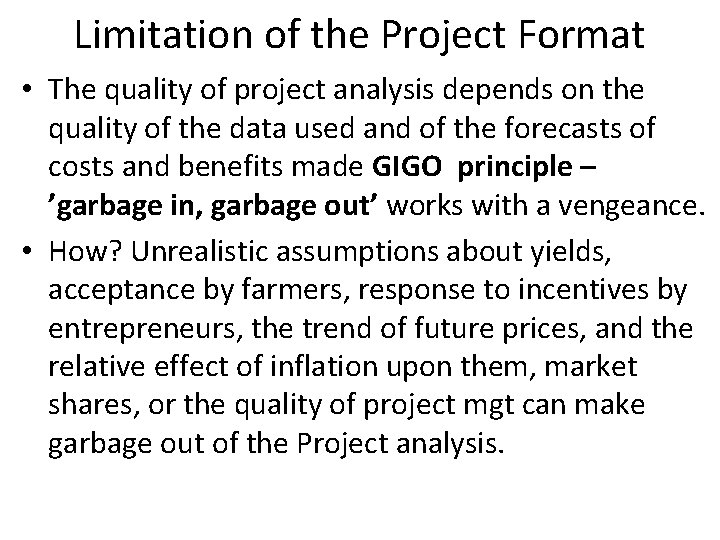 Limitation of the Project Format • The quality of project analysis depends on the