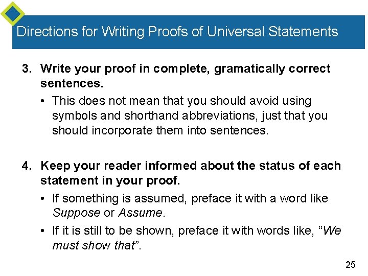 Directions for Writing Proofs of Universal Statements 3. Write your proof in complete, gramatically