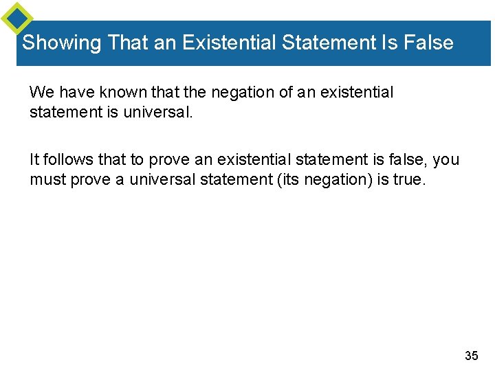 Showing That an Existential Statement Is False We have known that the negation of