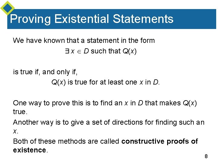 Proving Existential Statements We have known that a statement in the form ∃x D