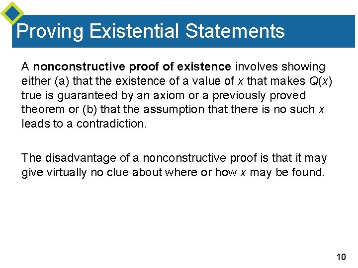 Proving Existential Statements A nonconstructive proof of existence involves showing either (a) that the