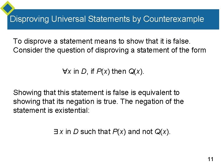 Disproving Universal Statements by Counterexample To disprove a statement means to show that it