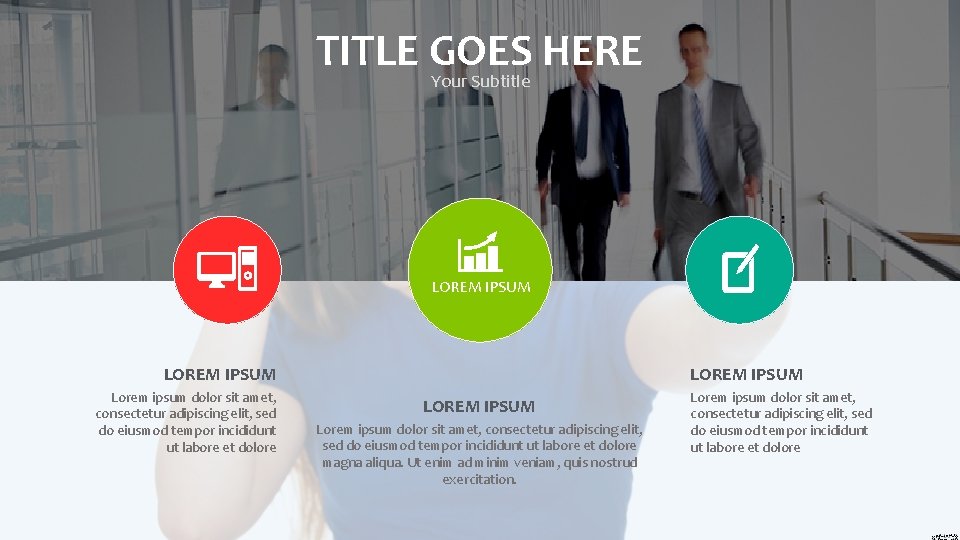 TITLE GOES HERE Your Subtitle LOREM IPSUM Lorem ipsum dolor sit amet, consectetur adipiscing TITLE GOES HERE Your Subtitle LOREM IPSUM Lorem ipsum dolor sit amet, consectetur adipiscing