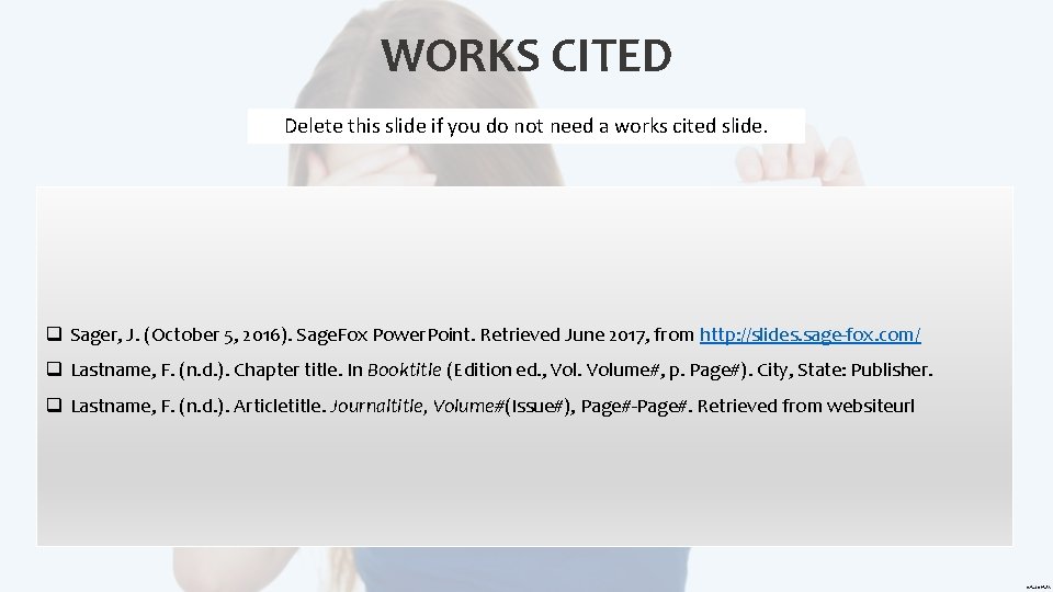 WORKS CITED Delete this slide if you do not need a works cited slide. WORKS CITED Delete this slide if you do not need a works cited slide.