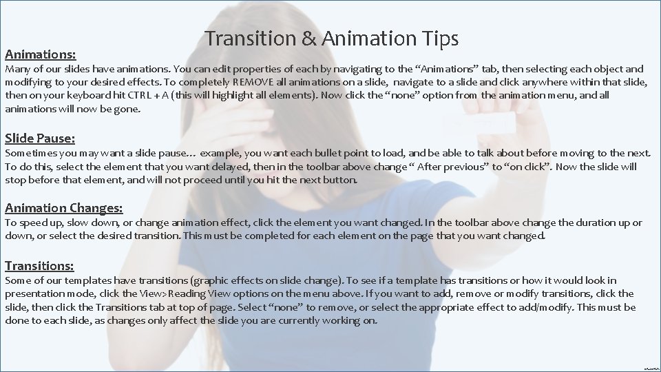 Animations: Transition & Animation Tips Many of our slides have animations. You can edit