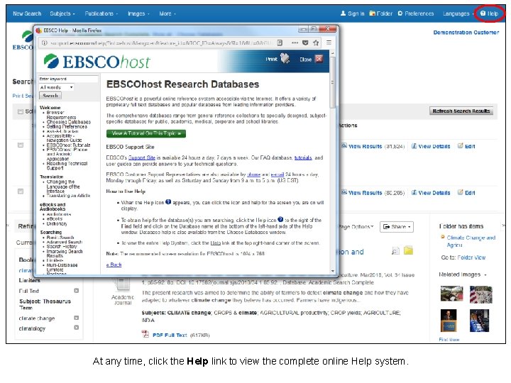 At any time, click the Help link to view the complete online Help system.
