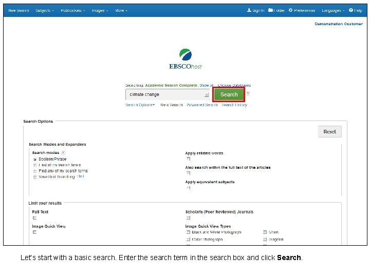 Let’s start with a basic search. Enter the search term in the search box