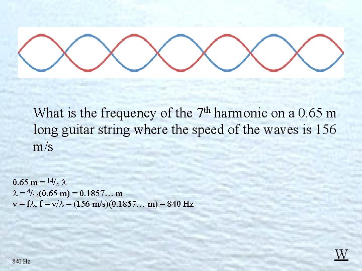 What is the frequency of the 7 th harmonic on a 0. 65 m