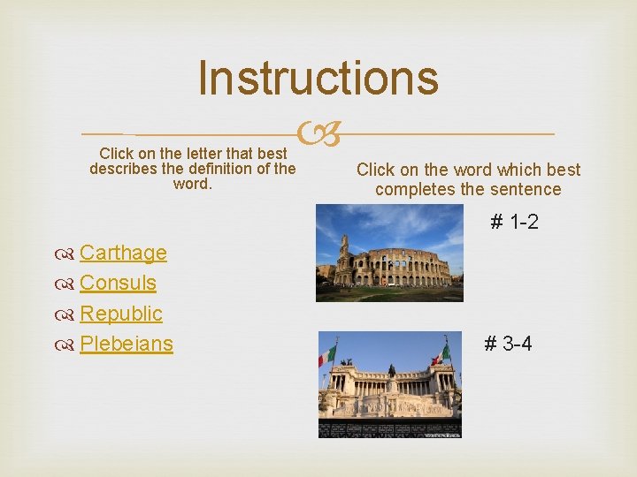 Instructions Click on the letter that best describes the definition of the word. Carthage