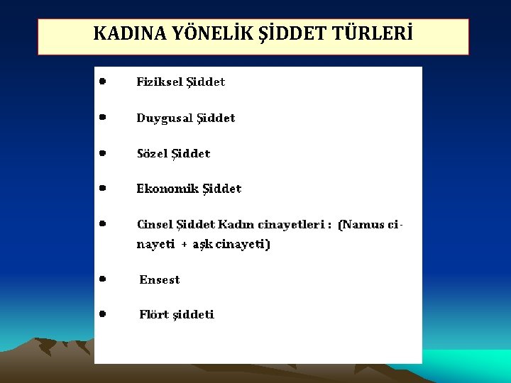 KADINA YÖNELİK ŞİDDET TÜRLERİ 