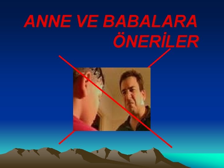 ANNE VE BABALARA ÖNERİLER 