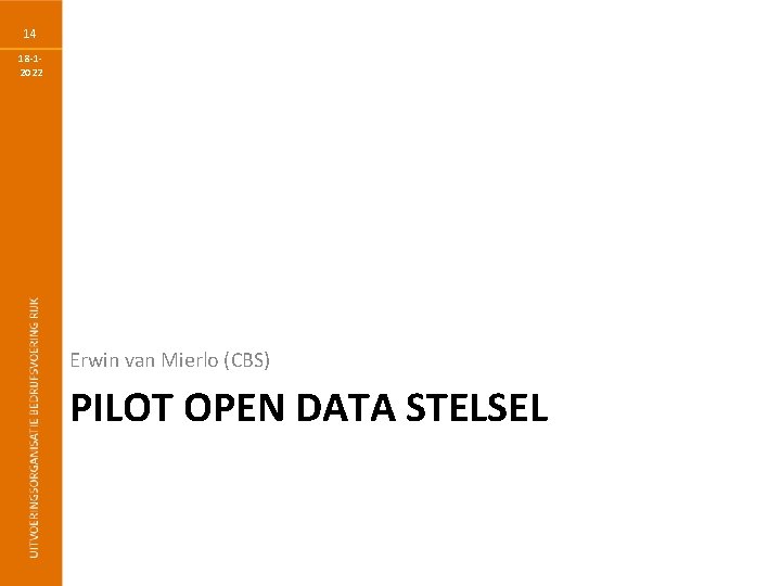 14 18 -12022 Erwin van Mierlo (CBS) PILOT OPEN DATA STELSEL 