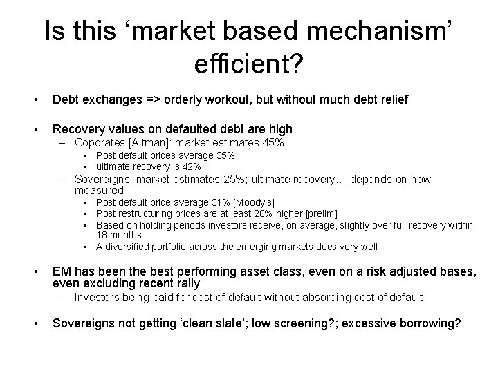 Is this ‘market based mechanism’ efficient? • Debt exchanges => orderly workout, but without
