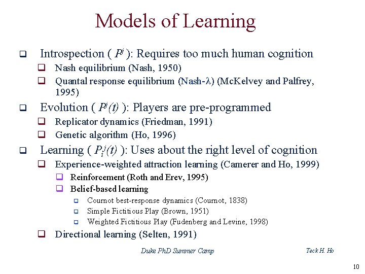Models of Learning q Introspection ( Pj ): Requires too much human cognition q