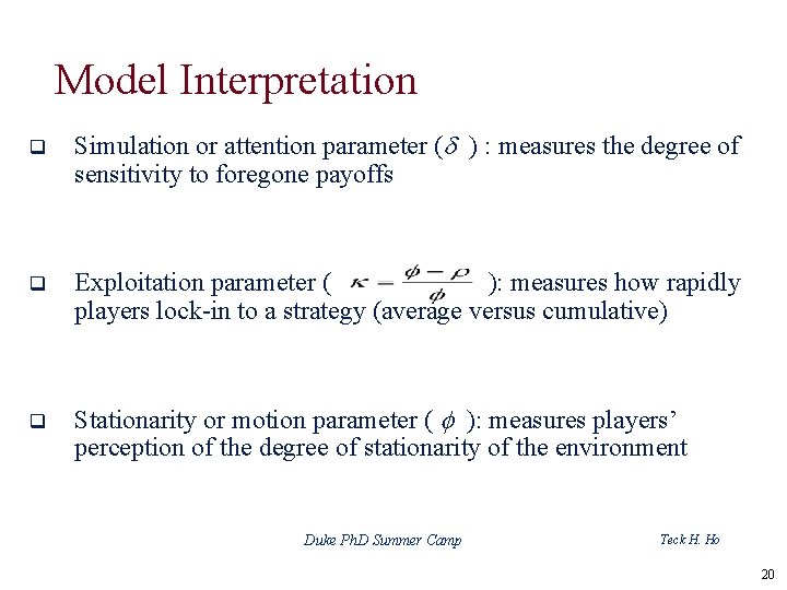 Model Interpretation q Simulation or attention parameter (d ) : measures the degree of