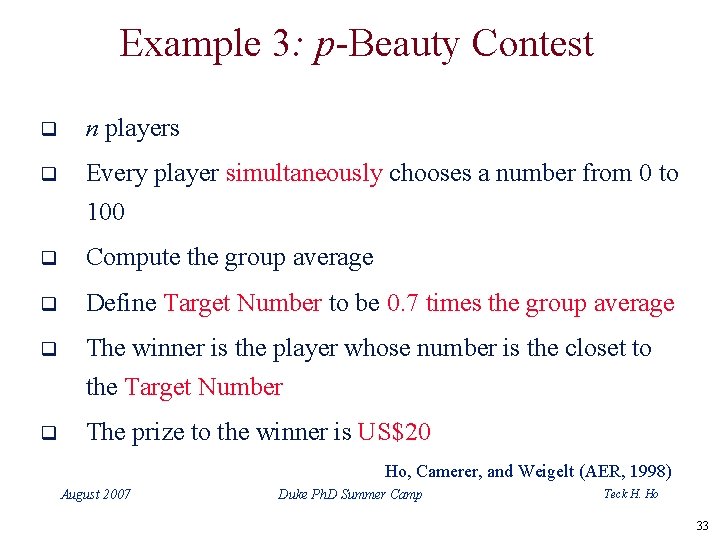 Example 3: p-Beauty Contest q n players q Every player simultaneously chooses a number