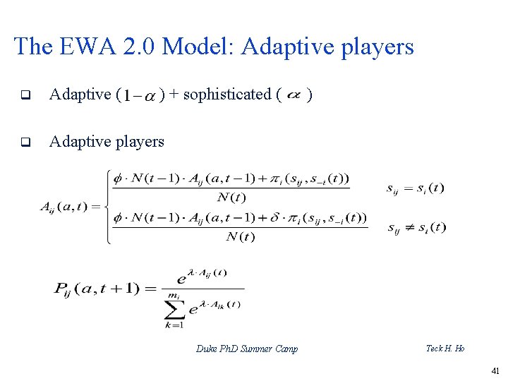 The EWA 2. 0 Model: Adaptive players q Adaptive ( ) + sophisticated (