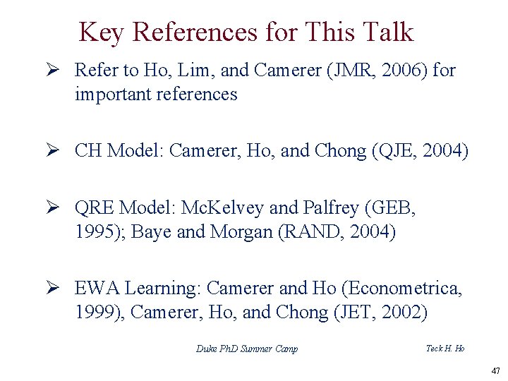 Key References for This Talk Ø Refer to Ho, Lim, and Camerer (JMR, 2006)
