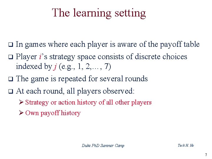 The learning setting q In games where each player is aware of the payoff
