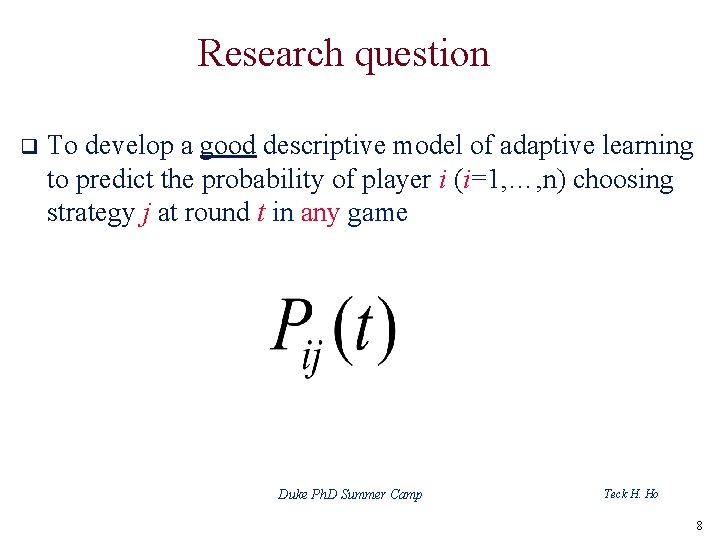 Research question q To develop a good descriptive model of adaptive learning to predict