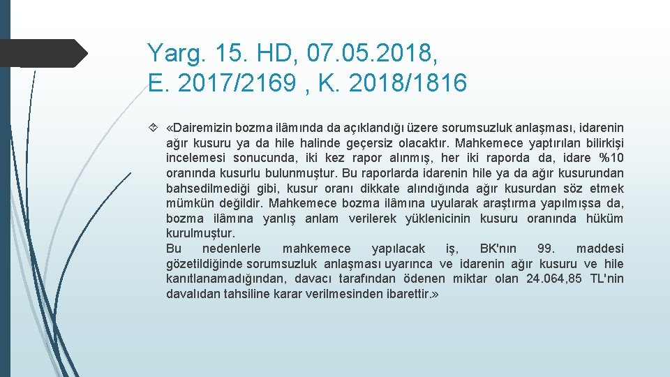 Yarg. 15. HD, 07. 05. 2018, E. 2017/2169 , K. 2018/1816 «Dairemizin bozma ilâmında