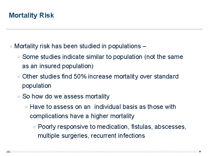 Mortality Risk ● Mortality risk has been studied in populations – ● Some studies