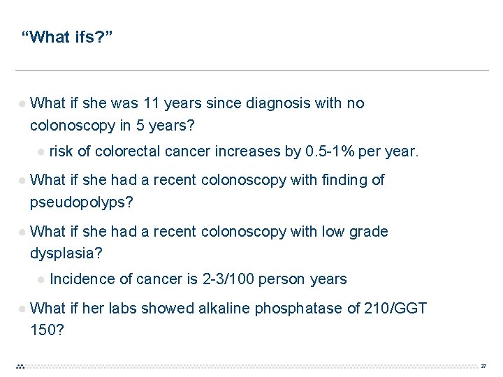 “What ifs? ” ● What if she was 11 years since diagnosis with no
