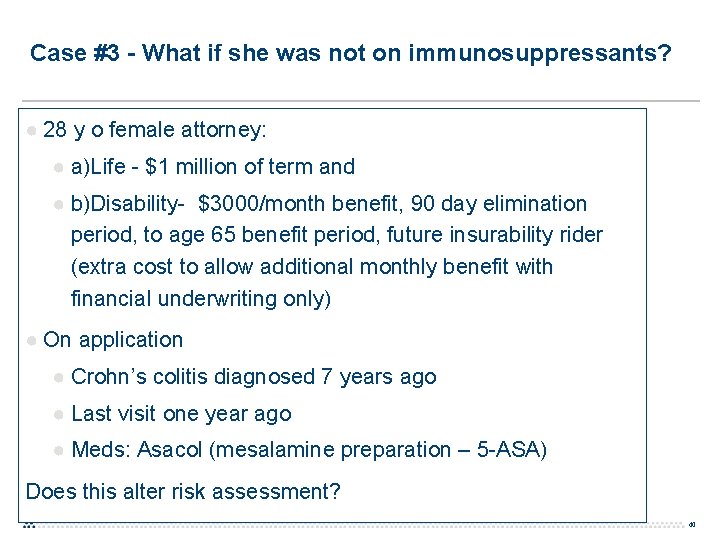 Case #3 - What if she was not on immunosuppressants? ● 28 y o