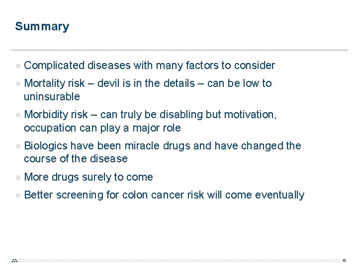 Summary ● Complicated diseases with many factors to consider ● Mortality risk – devil