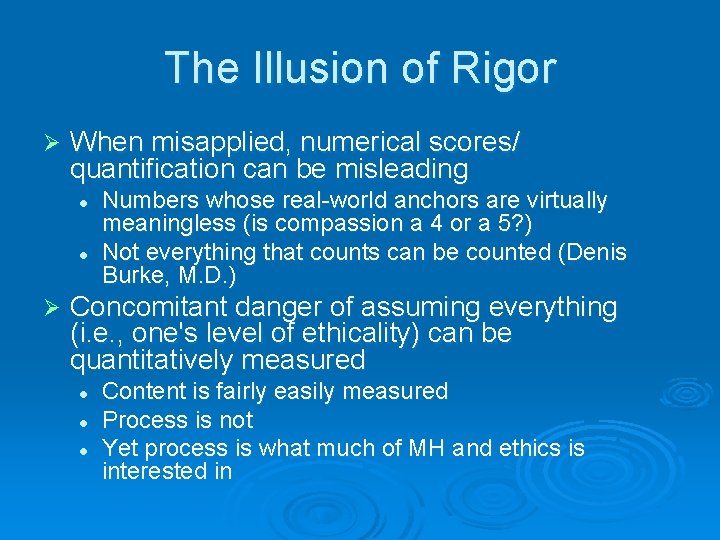 The Illusion of Rigor Ø When misapplied, numerical scores/ quantification can be misleading l