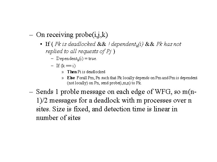 – On receiving probe(i, j, k) • If ( Pk is deadlocked && !