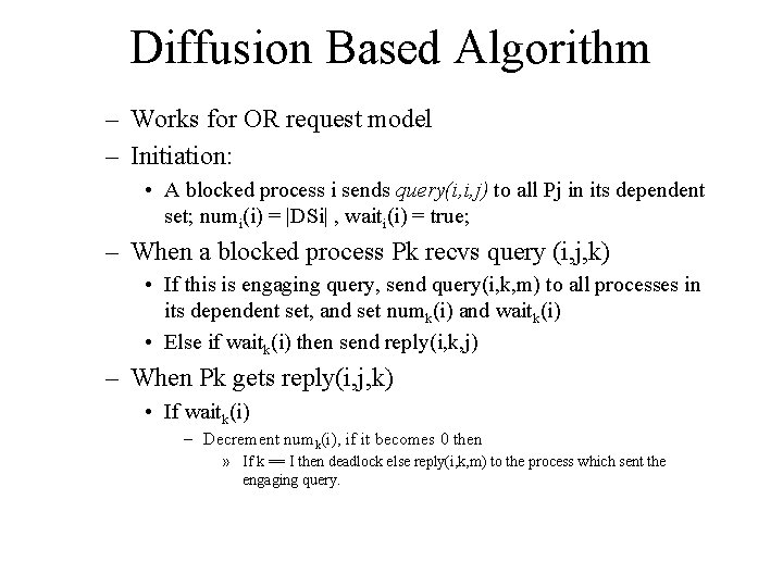 Diffusion Based Algorithm – Works for OR request model – Initiation: • A blocked