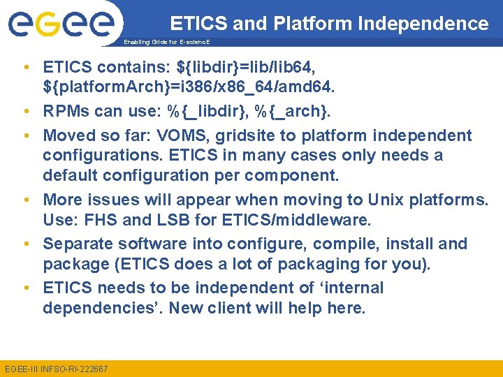 ETICS and Platform Independence Enabling Grids for E-scienc. E • ETICS contains: ${libdir}=lib/lib 64,
