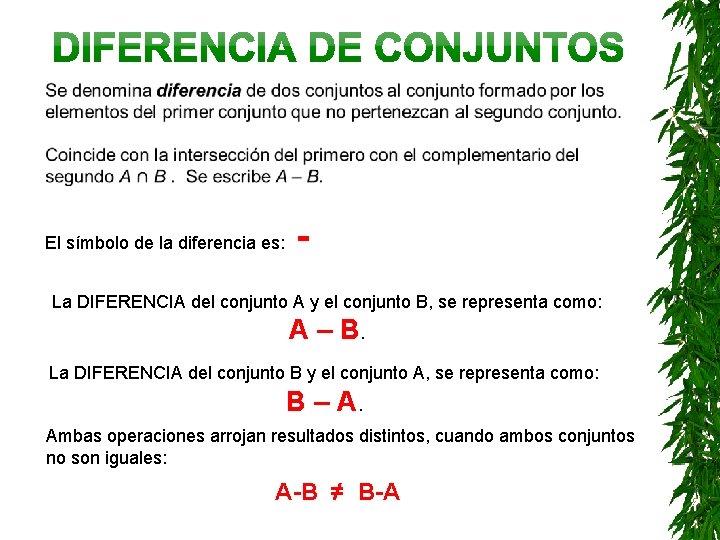 El símbolo de la diferencia es: - La DIFERENCIA del conjunto A y el