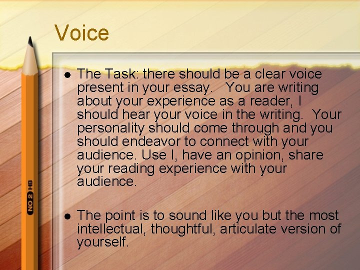 Voice l The Task: there should be a clear voice present in your essay.