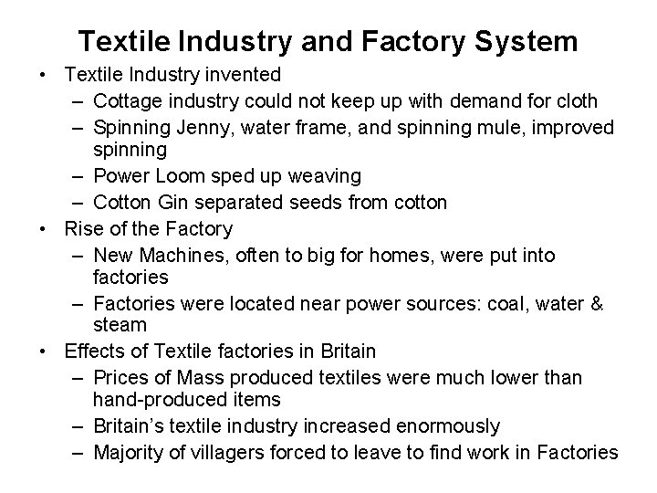 Textile Industry and Factory System • Textile Industry invented – Cottage industry could not