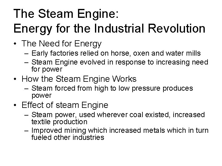 The Steam Engine: Energy for the Industrial Revolution • The Need for Energy –