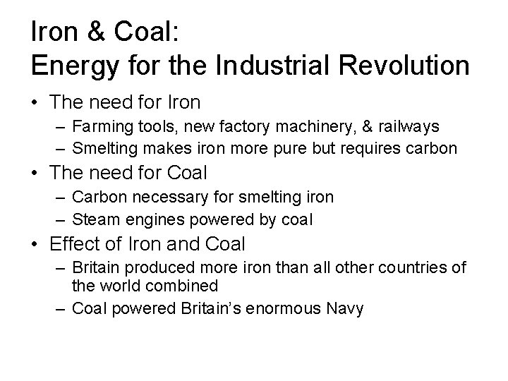Iron & Coal: Energy for the Industrial Revolution • The need for Iron –