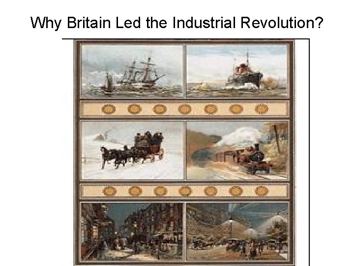 Why Britain Led the Industrial Revolution? 