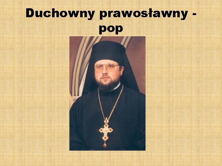 Duchowny prawosławny pop 