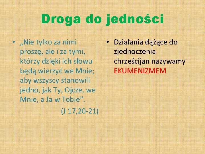 Droga do jedności • „Nie tylko za nimi • Działania dążące do proszę, ale