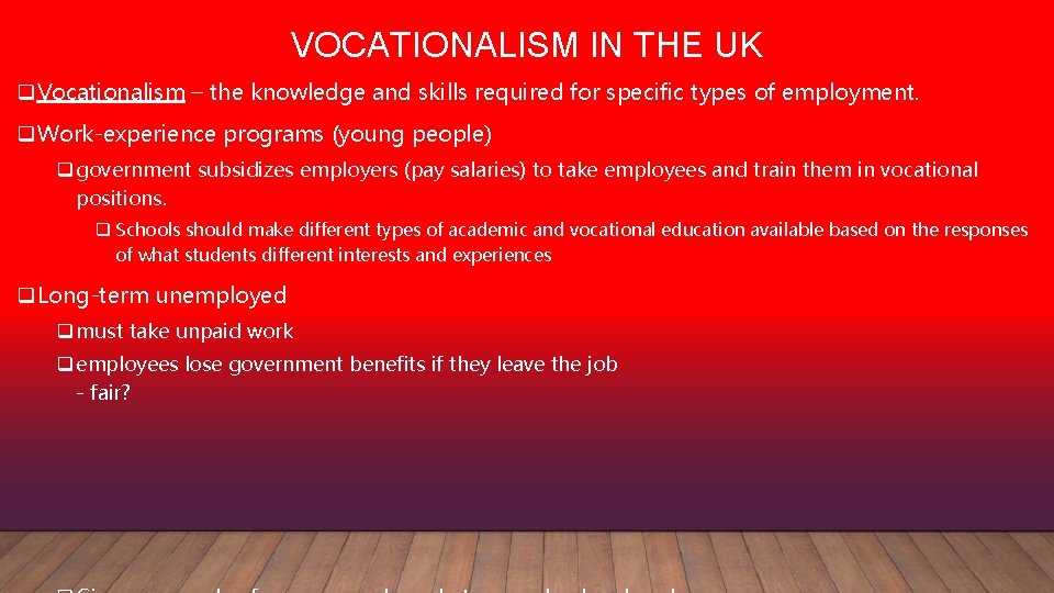 VOCATIONALISM IN THE UK q. Vocationalism – the knowledge and skills required for specific