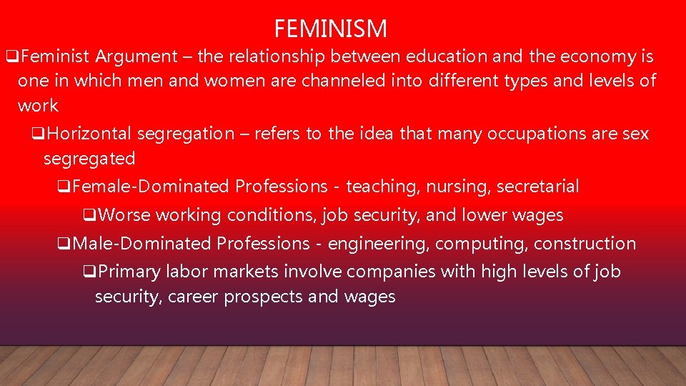 FEMINISM q. Feminist Argument – the relationship between education and the economy is one