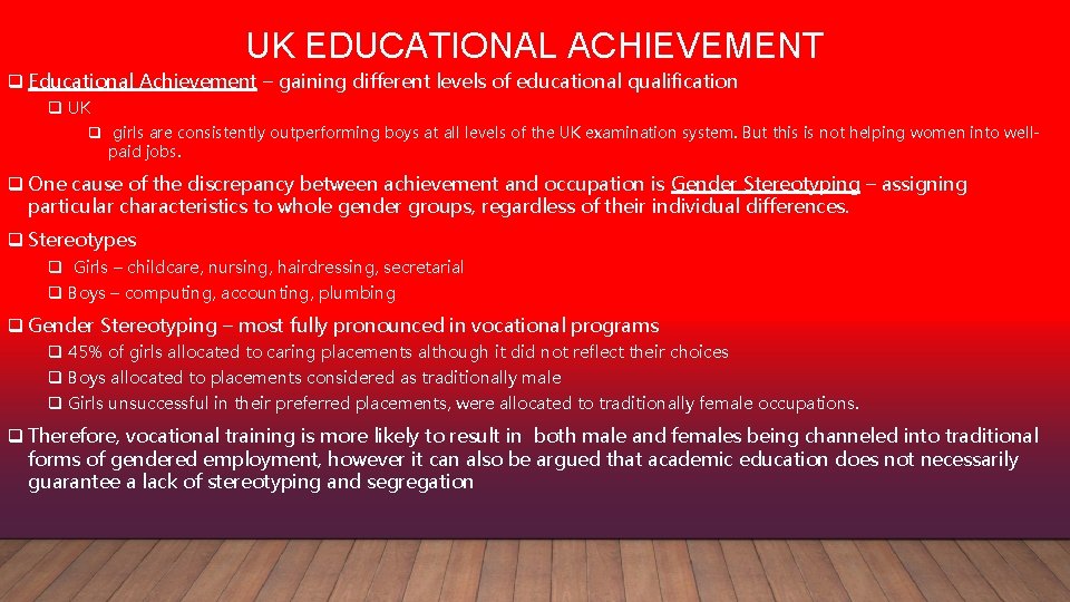 UK EDUCATIONAL ACHIEVEMENT q Educational Achievement – gaining different levels of educational qualification q
